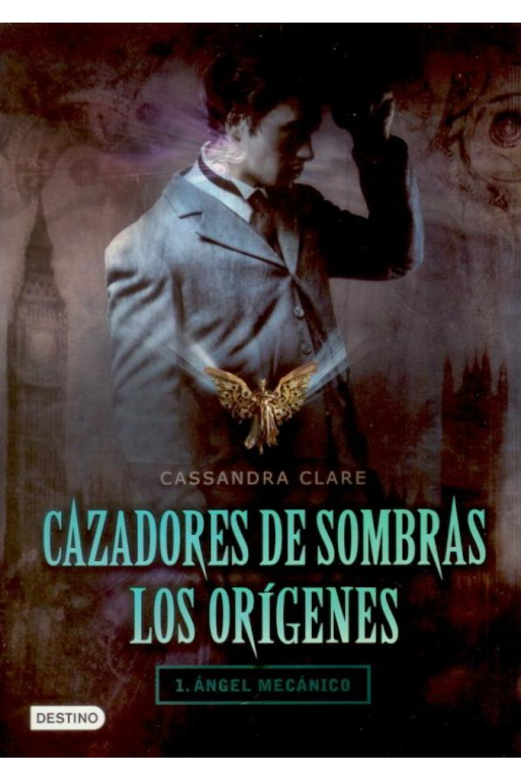 Cazadores de sombras Los orígenes 1. Ángel mecánico