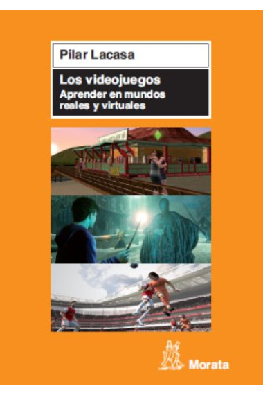 Los videojuegos. Aprender en mundos reales y virtuales