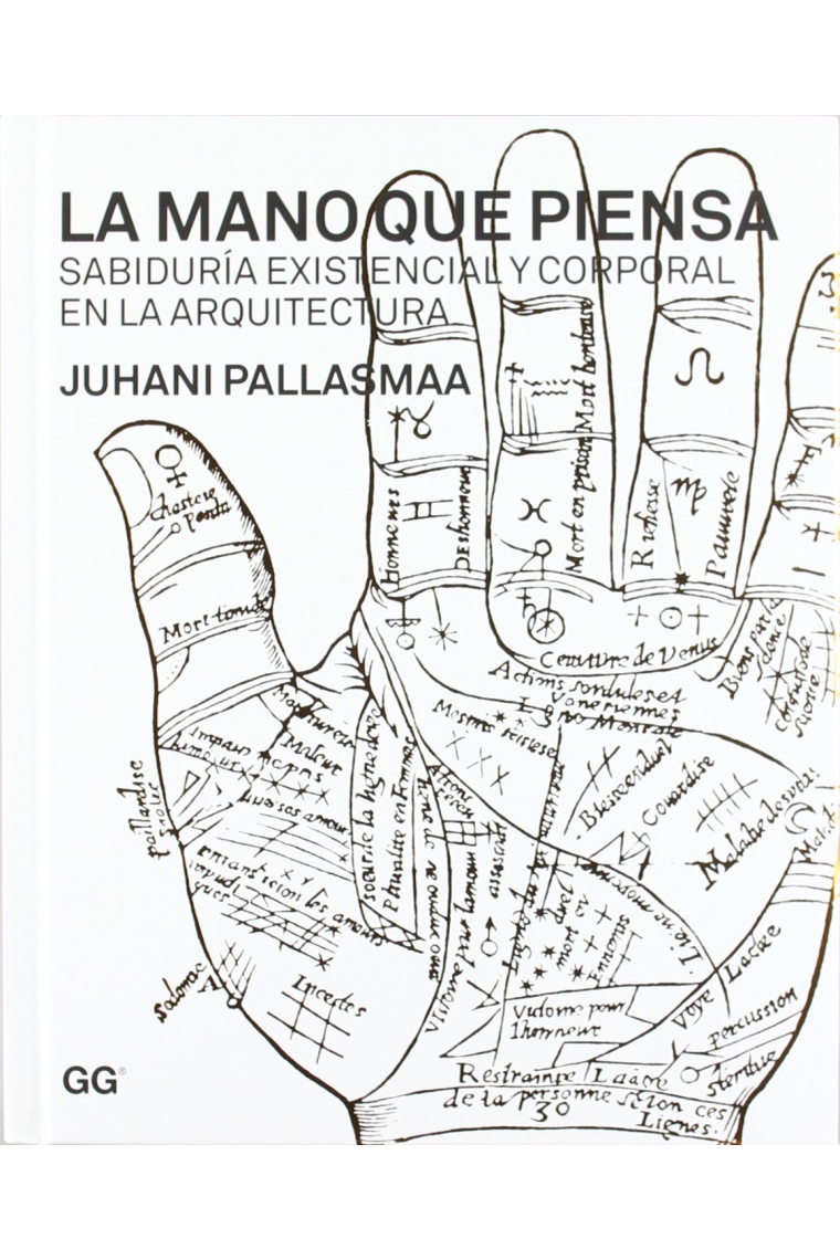 La mano que piensa. Sabiduría existencial y corporal en la arquitectura