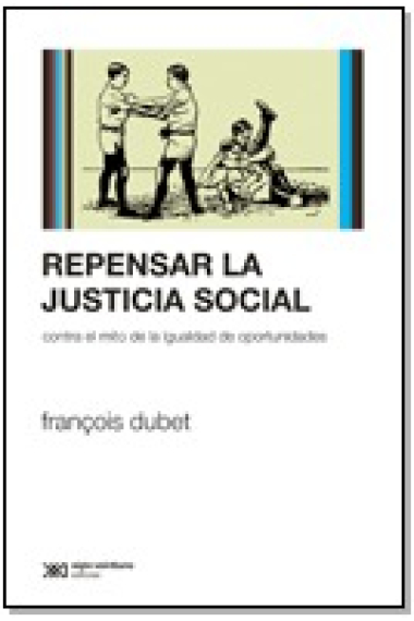 Repensar la justicia social contra el mito de la igualdad de oportunidades