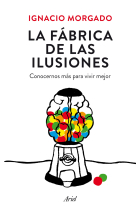 La fábrica de las ilusiones.Conocernos más para ser mejores