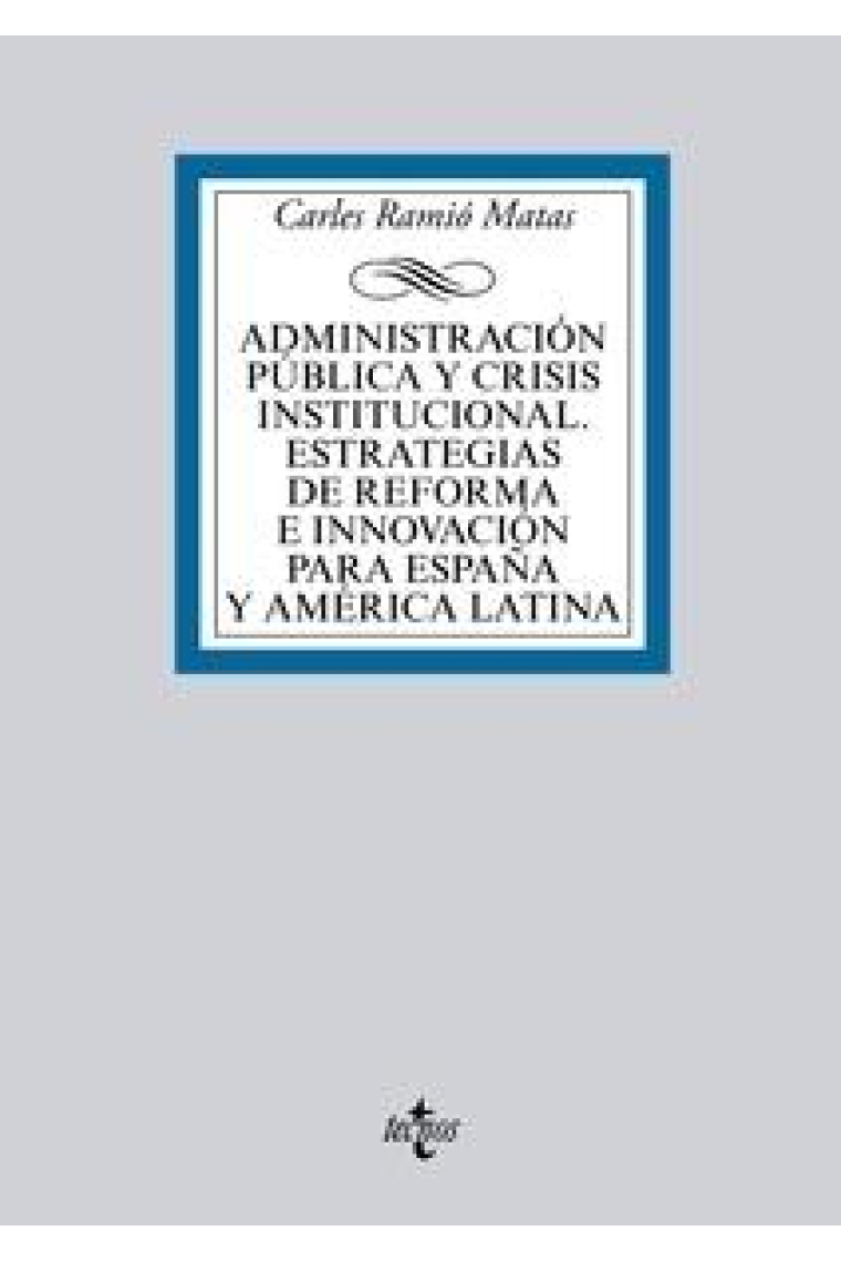 Administración pública y crisis institucional. Estrategias de reforma e innovación para España y América Latina