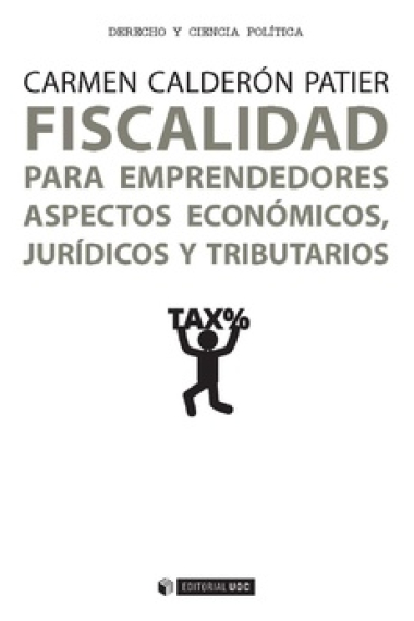 Fiscalidad para emprendedores. Aspectos económicos, jurídicos y tributarios