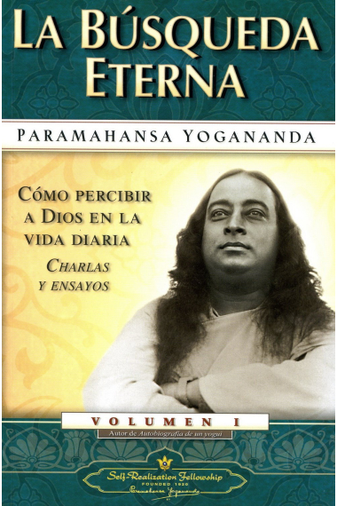 Búsqueda eterna . Como percibir a dios en la vida diaria (Como Percibir A Dios en la Vida Diaria Charlas y Ensayos) Vol I