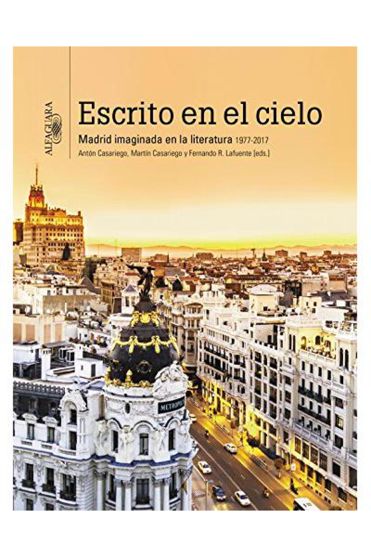 Escrito en el cielo: Madrid imaginada en la literatura (1977-2017)