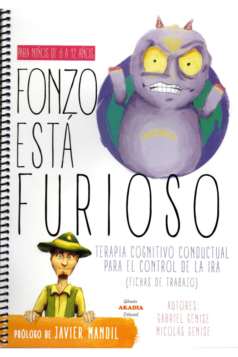 Fonzo esta furioso. Terapia cognitivo-conductual para el control de la ira. Fichas de trabajo. Para niños de 6 a 12 años