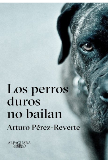 Los perros duros no bailan