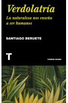 Verdolatría: la naturaleza nos enseña a ser humanos