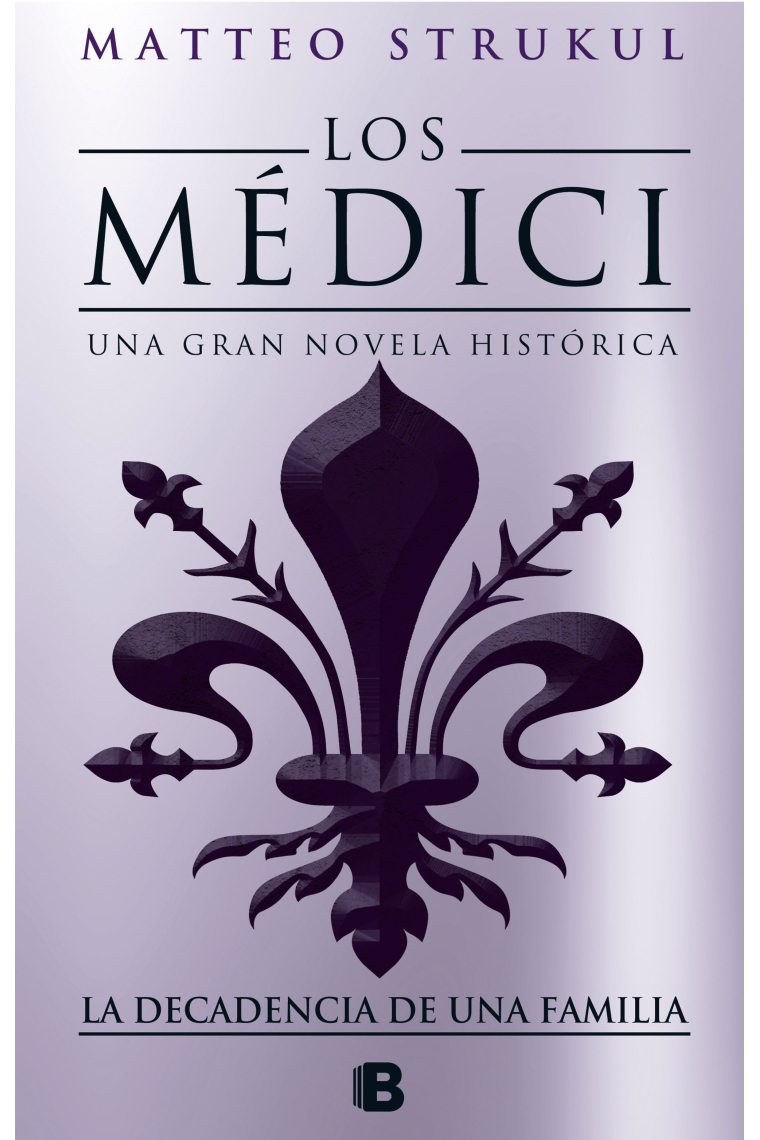 Los Medici. La decadencia de una familia (Los Médici 4)