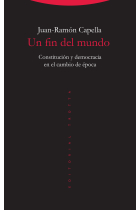 Un fin del mundo. Constitución y democracia en el cambio de época