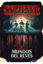 Stranger Things. Mundos del revés. La guía oficial