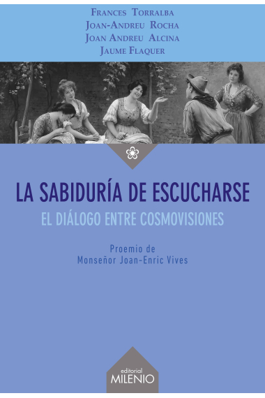 La sabiduría de escucharse: el diálogo entre cosmovisiones