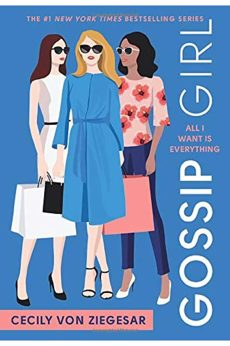 All I Want Is Everything (Gossip Girl 3)