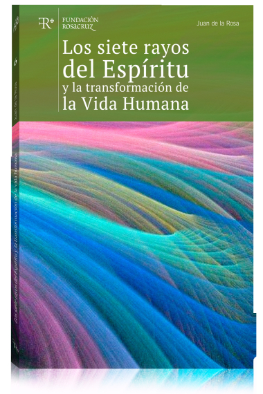 Los siete rayos del Espíritu y la transformación de la vida humana