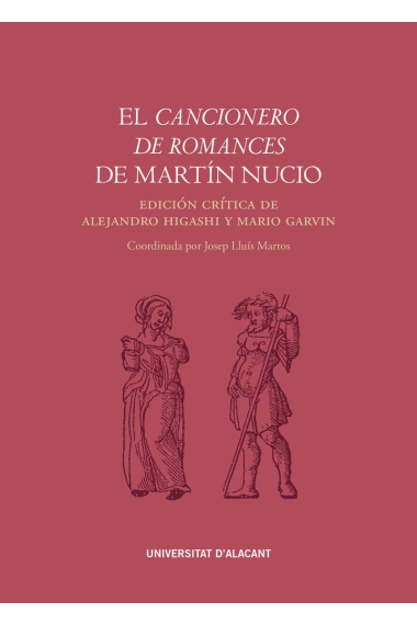 El Cancionero de romances de Martín Nucio (Edición crítica de Alejandro Higashi y Mario Garvin)