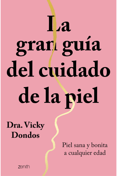 La gran guía del cuidado de la piel. Piel sana y bonita a cualquier edad