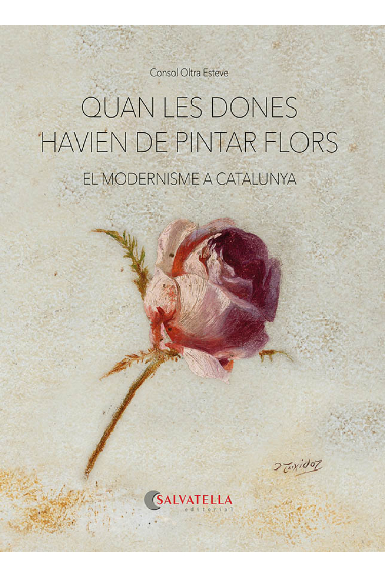 Quan les dones havien de pintar flors. El modernisme a Catalunya