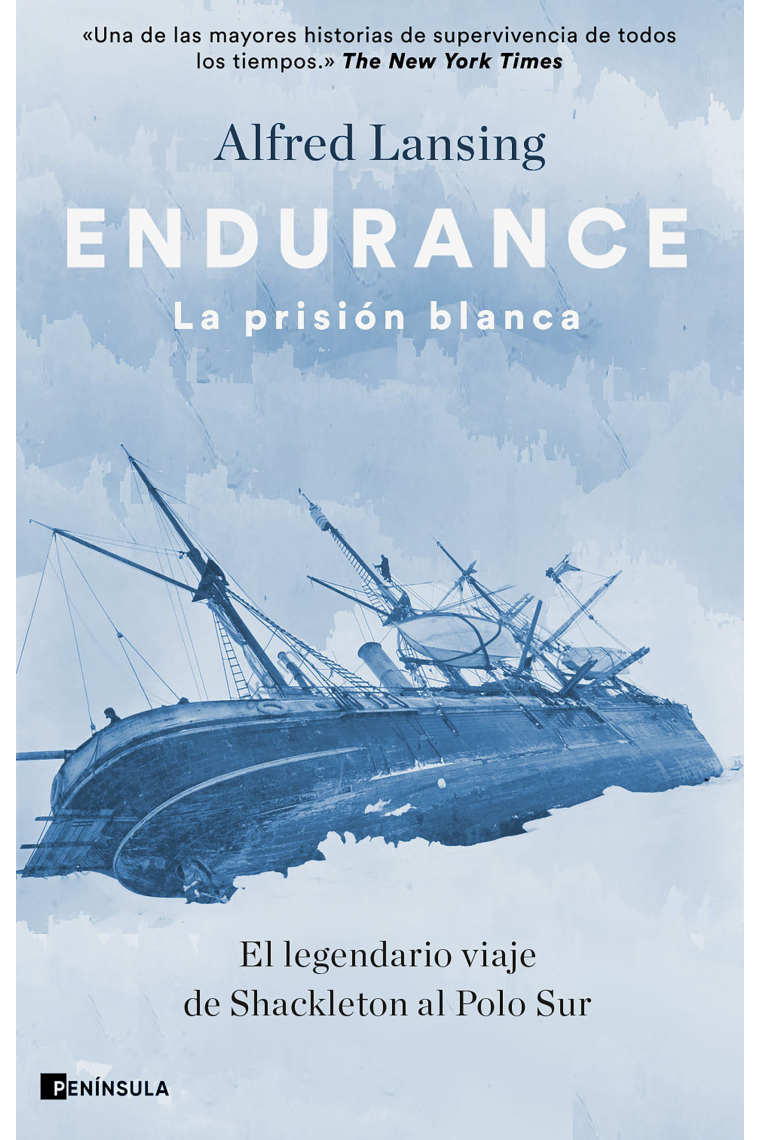 Endurance. La prisión blanca. El legendario viaje de Shackleton al Polo Sur