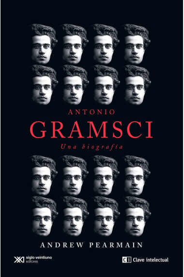 Antonio Gramsci: Una biografía