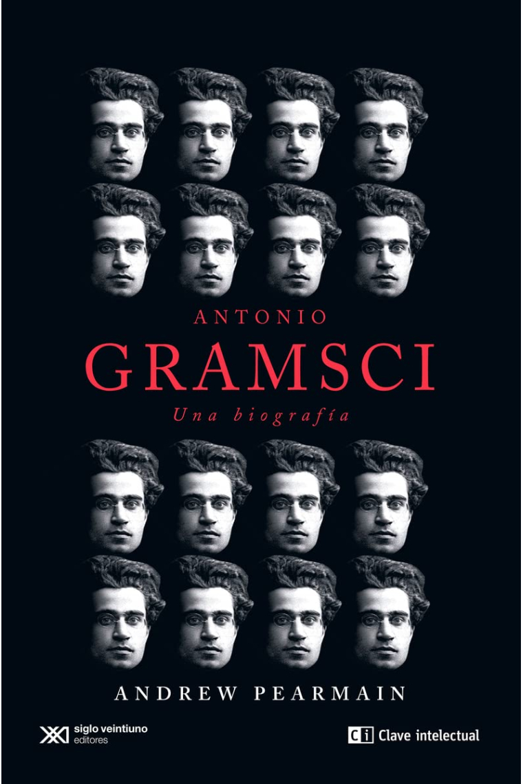 Antonio Gramsci: Una biografía