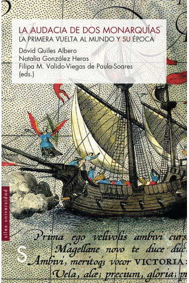 La audacia de dos monarquías. La primera vuelta al mundo y su época