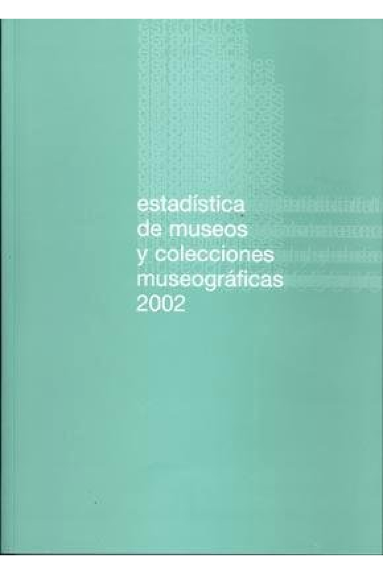 Estadística de museos y colecciones museográficas 2002