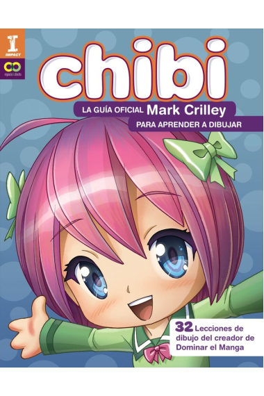 ¡Chibi! La guía oficial de Mark Crilley para aprender a dibujaráá