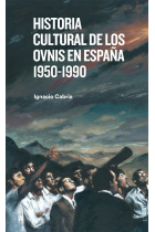 HISTORIA CULTURAL DE LOS OVNIS EN ESPAÑA 1950-1990