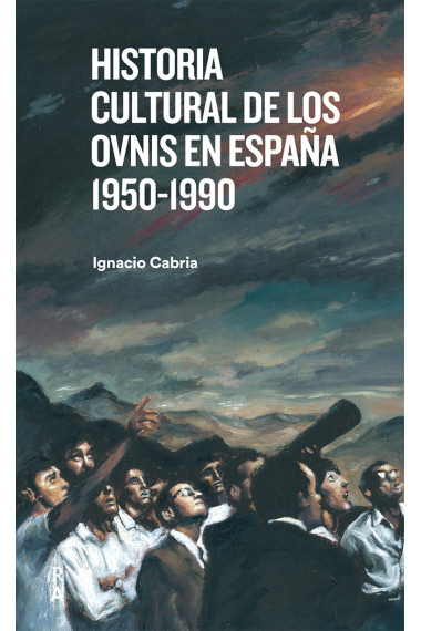 HISTORIA CULTURAL DE LOS OVNIS EN ESPAÑA 1950-1990