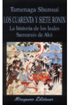 Los cuarenta y siete ronin. La historia de los leales Samurais de Akó