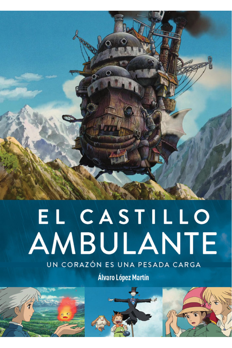 EL CASTILLO AMBULANTE UN CORAZON ES UNA PESADA CARGA 2ª ED