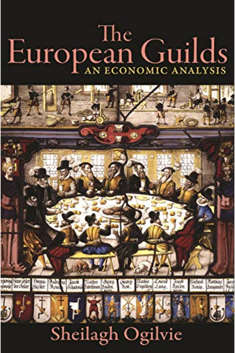 The European Guilds: An Economic Analysis