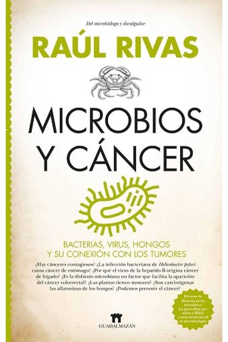 Microbios y cáncer. Bacterias, virus, hongos y su conexión con los tumores