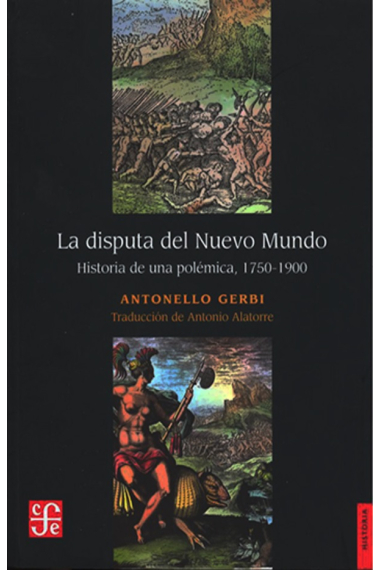 La disputa del Nuevo Mundo. Historia de una polémica, 1750-1900