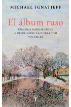 El álbum ruso. Una saga familiar entre la revolución, la guerra civil y el exilio