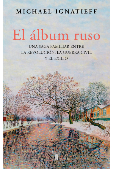 El álbum ruso. Una saga familiar entre la revolución, la guerra civil y el exilio