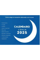 Calendario lunar 2025. Como elegir el momento adecuado con la luna