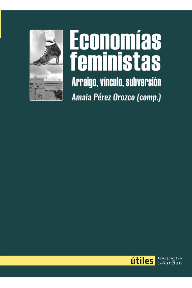 Economías feministas. Arraigo, vínculo, subversión