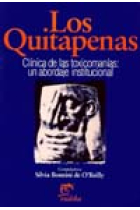 Los quitapenas. Clínica de las toxicomanías un abordaje institucional