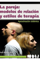 La pareja : modelos de relación y estilos de terapia