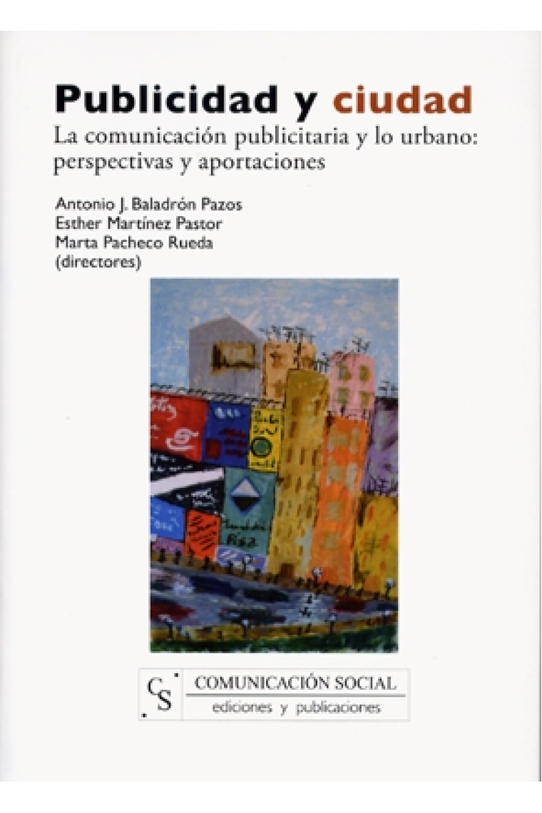 Publicidad y ciudad. La comunicación publicitaria y lo urbano: perspectivas y aportaciones