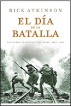 El día de la batalla. La guerra en Sicilia y en Italia, 1943-1944