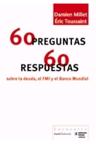 60 preguntas. 60 respuestas. Sobre la deuda, el FMI y el Banco Mundial