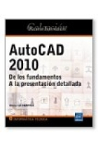 Autocad 2010. De los fundamentos a la presentación detallada