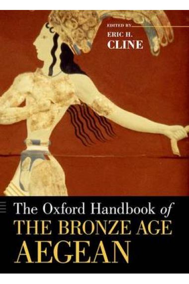 The Oxford handbook of the Bronze Age Aegean (ca. 3000-1000 BC)