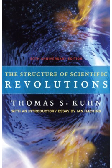 The Structure of Scientific Revolutions (50th Anniversary Edition)