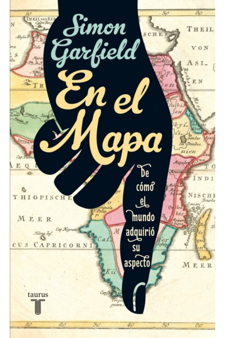 En el mapa. De cómo el mundo adquirió su aspecto