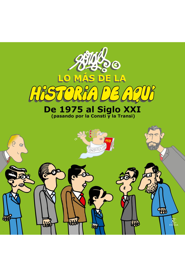 Lo más de la Historia de Aquí (III). De 1975 al siglo XXI (pasando por la Consti y la Transi)