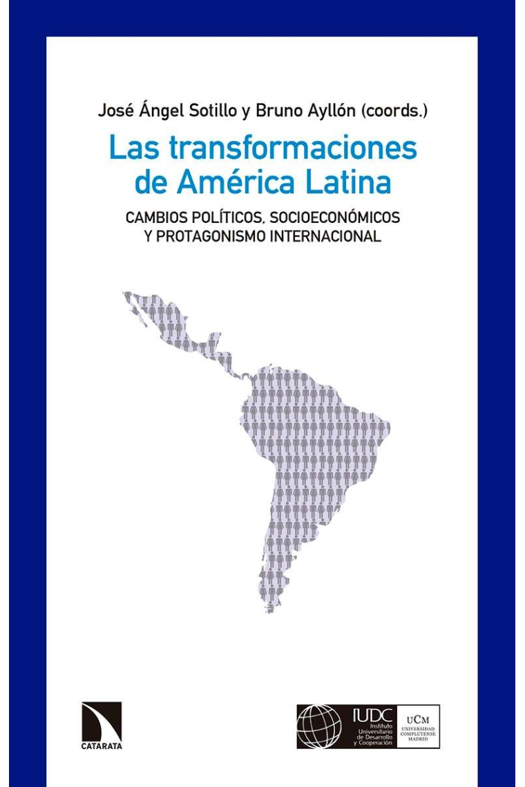 Las transformaciones de América Latina. Cambios políticos, socioeconómicos y protagonismo internacional