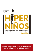 Hiperniños. ¿Hijos perfectos o hipohijos?